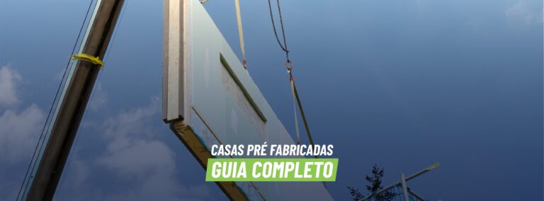 Casa Pré-Fabricada: o que é, como funciona e quais as vantagens