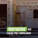 Vantagens das casas pré-fabricadas